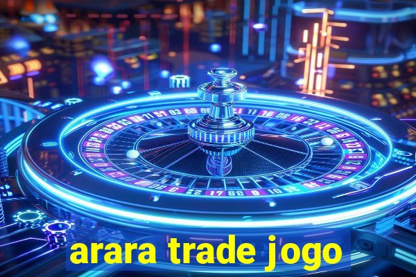 arara trade jogo